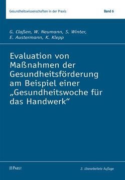 Evaluation von Maßnahmen der Gesundheitsförderung am Beispiel einer „Gesundheitswoche für das Handwerk“ von Austermann,  E., Claßen,  G, Klepp,  K., Neumann,  W., Winter,  S.