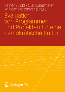 Evaluation von Programmen und Projekten für eine demokratische Kultur von Heitmeyer,  Wilhelm, Lobermeier,  Olaf, Strobl,  Rainer