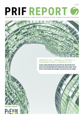 Evaluationskapazitäten im Bereich der Extremismusprävention und der politischen Bildung in Deutschland von Freiheit,  Manuela, Uhl,  Andreas, Zeibig,  Benjamin, Zick,  Andreas