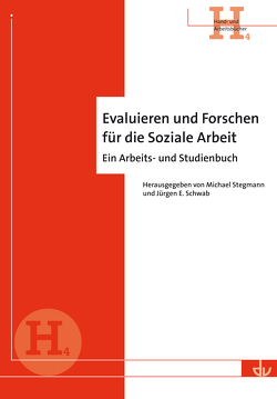 Evaluieren und Forschen für die Soziale Arbeit von Schwab,  Jürgen, Stegmann,  Michael