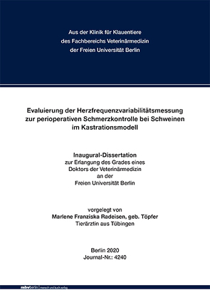 Evaluierung der Herzfrequenzvariabilitätsmessung zur perioperativen Schmerzkontrolle bei Schweinen im Kastrationsmodell von Radeisen,  Marlene Franziska