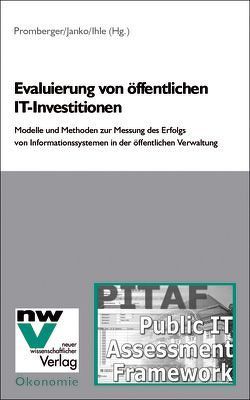 Evaluierung von öffentlichen IT-Investitionen von Ihle,  Christian, Janko,  Wolfgang, Promberger,  Kurt