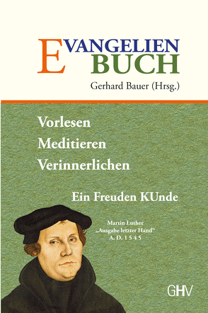 Evangelienbuch von Bauer,  Gerhard, Luther,  Martin