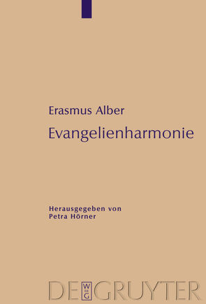 Evangelienharmonie von Alber,  Erasmus, Hörner,  Petra