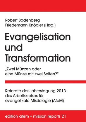 Evangelisation und Transformation von Badenberg,  Robert, Knödler,  Friedemann
