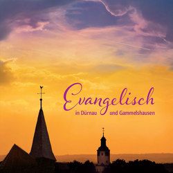 Evangelisch in Dürnau und Gammelshausen von Buchholz,  Christian, Nick,  Michael, Semmler,  Hans-Joachim