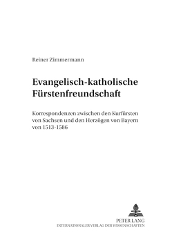 Evangelisch-katholische Fürstenfreundschaft von Zimmermann,  Reiner