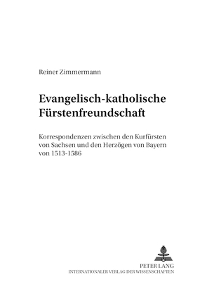 Evangelisch-katholische Fürstenfreundschaft von Zimmermann,  Reiner