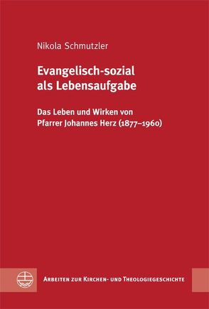 Evangelisch-sozial als Lebensaufgabe von Schmutzler,  Nikola