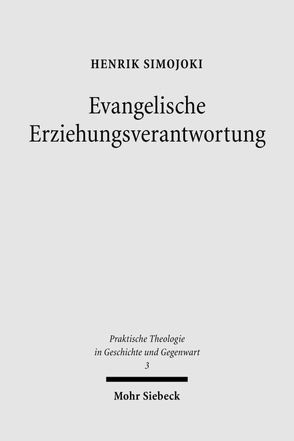 Evangelische Erziehungsverantwortung von Simojoki,  Henrik