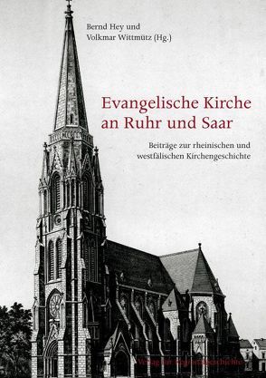 Evangelische Kirche an Ruhr und Saar von Hey,  Bernd, Wittmütz,  Volkmar