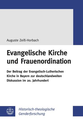 Evangelische Kirche und Frauenordination von Zeiß-Horbach,  Auguste