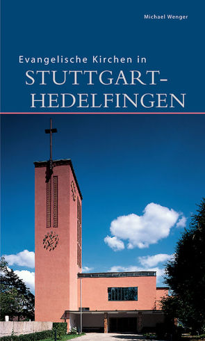 Evangelische Kirchen in Stuttgart-Hedelfingen von Monheim,  Florian, Wenger,  Michael