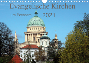 Evangelische Kirchen um Potsdam 2021 (Wandkalender 2021 DIN A4 quer) von Witkowski,  Bernd