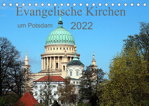 Evangelische Kirchen um Potsdam 2022 (Tischkalender 2022 DIN A5 quer) von Witkowski,  Bernd