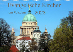 Evangelische Kirchen um Potsdam 2023 (Wandkalender 2023 DIN A2 quer) von Witkowski,  Bernd
