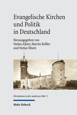 Evangelische Kirchen und Politik in Deutschland von Alkier,  Stefan, Keßler,  Martin, Rhein,  Stefan