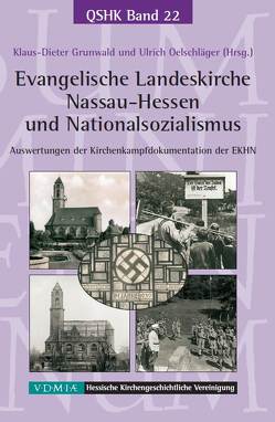 Evangelische Landeskirche Nassau-Hessen und Nationalsozialismus von Grunwald,  Klaus-Dieter, Oelschläger,  Ulrich