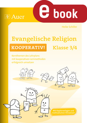 Evangelische Religion kooperativ Klasse 3-4 von Schiller,  Heike
