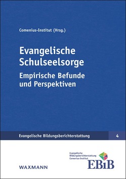 Evangelische Schulseelsorge von Boehme,  Thomas, Bücker,  Nicola, Comenius-Institut, Dam,  Harmjan, Schreiner,  Peter