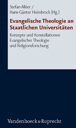 Evangelische Theologie an Staatlichen Universitäten von Alkier,  Stefan, Berner,  Ulrich, Dittmer,  Johannes, Gräb-Schmidt,  Elisabeth, Heimbrock,  Hans-Günter, Heinig,  Hans Michael, Mädler,  Inken, Moxter,  Michael, Neville,  Robert, Schröter,  Marianne, Schwöbel,  Christoph, Steinacker,  Peter, Witte,  Markus, Wriedt,  Markus