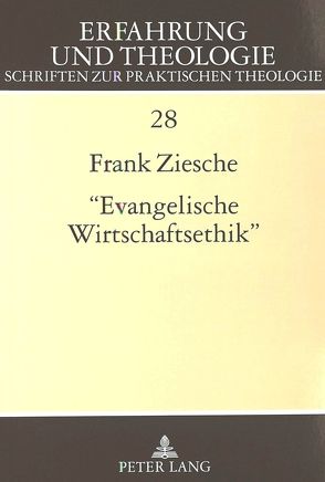 «Evangelische Wirtschaftsethik» von Ziesche,  Frank