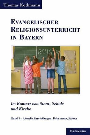 Evangelischer Religionsunterricht in Bayern von Kothmann,  Thomas