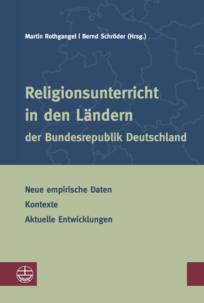 Religionsunterricht in den Ländern der Bundesrepublik Deutschland von Rothgangel,  Martin, Schroeder,  Bernd