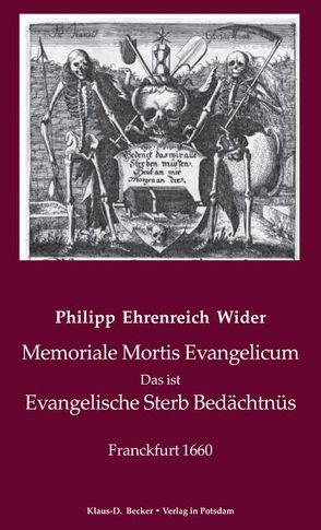 Evangelisches Sterb-Gedächtnüß Oder Evangelische Leich-Postill. von Wider,  Philipp Ehrenreich