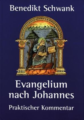 Evangelium nach Johannes von Schwank,  Benedikt