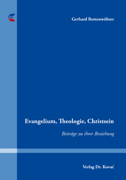 Evangelium, Theologie, Christsein von Rottenwöhrer,  Gerhard
