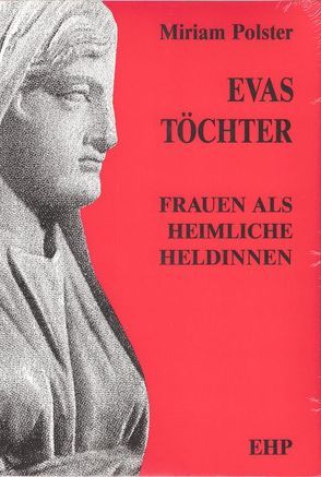 Evas Töchter von Hölscher,  Irmgard, Osten-Sacken,  Marein von der, Polster,  Miriam