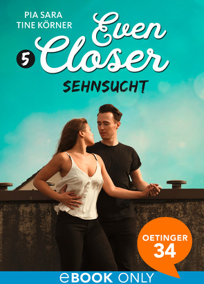 Even Closer 5. Sehnsucht von Körner,  Tine, Sara,  Pia