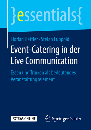 Event-Catering in der Live Communication von Hettler,  Florian, Luppold,  Stefan