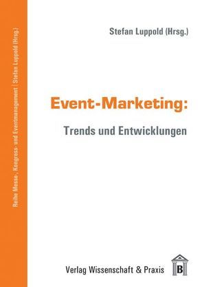 Event-Marketing. von Horx,  Matthias, Luppold,  Stefan