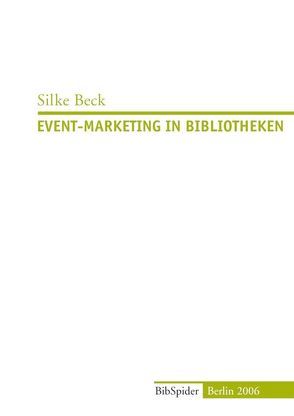 Event-Marketing in Bibliotheken von Beck,  Silke