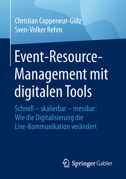 Event-Resource-Management mit digitalen Tools von Coppeneur-Gülz,  Christian, Rehm,  Sven-Volker
