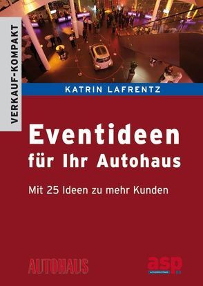 Eventideen für Ihr Autohaus von Lafrentz,  Katrin