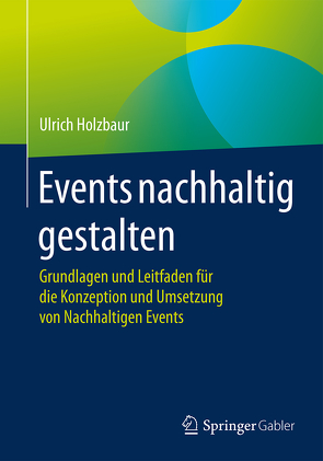 Events nachhaltig gestalten von Holzbaur,  Ulrich