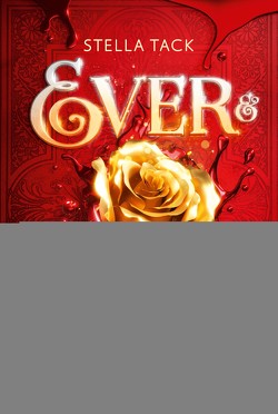 Ever & After, Band 1: Die dunkle Hochzeit (Knisternde Märchen-Fantasy der SPIEGEL-Bestsellerautorin Stella Tack) von Kopainski,  Alexander, Tack,  Stella