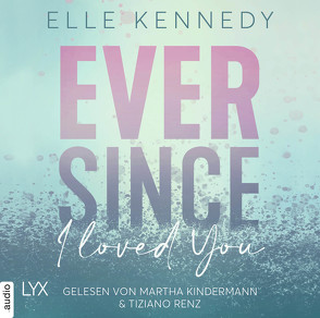 Ever Since I Loved You von Gleißner,  Silvia, Kennedy,  Elle