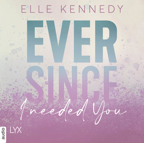 Ever Since I Needed You von Kennedy,  Elle