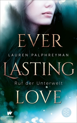Everlasting Love – Ruf der Unterwelt von Palphreyman,  Lauren, Strüh,  Anna Julia