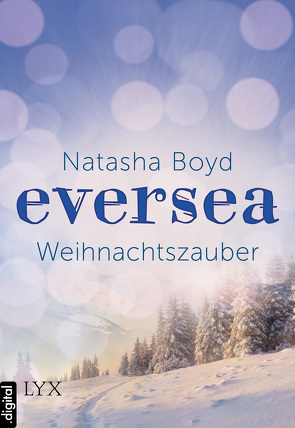 Eversea – Weihnachtszauber von Boyd,  Natasha, Zeltner-Shane,  Henriette