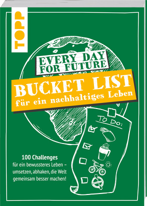 Every Day For Future – Bucket List für ein nachhaltiges Leben von Jones,  Josephine, Kastens,  Anne-Kristin, Volkmer,  Ina