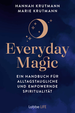 Everyday Magic von Krutmann,  Hannah, Krutmann,  Marie