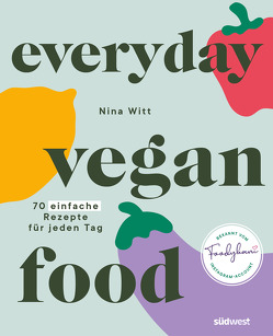 Everyday Vegan Food von Witt,  Nina