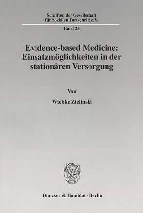 Evidence-based Medicine: Einsatzmöglichkeiten in der stationären Versorgung. von Zielinski,  Wiebke