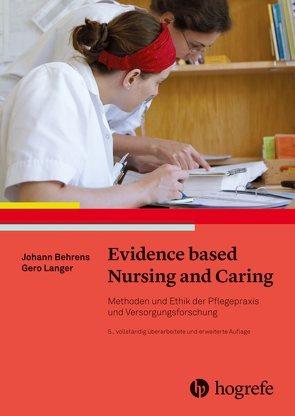 Evidence based Nursing and Caring von Behrens,  Johann, Langer,  Gero