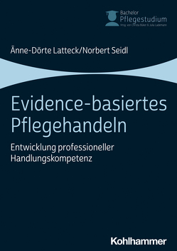 Evidence-basiertes Pflegehandeln von Büker,  Christa, Lademann,  Julia, Latteck,  Änne-Dörte, Seidl,  Norbert